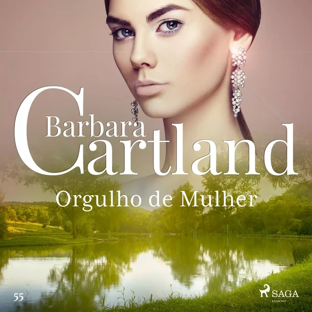 Orgulho de Mulher (A Eterna Coleção de Barbara Cartland 55) - Barbara Cartland - Saga Egmont International