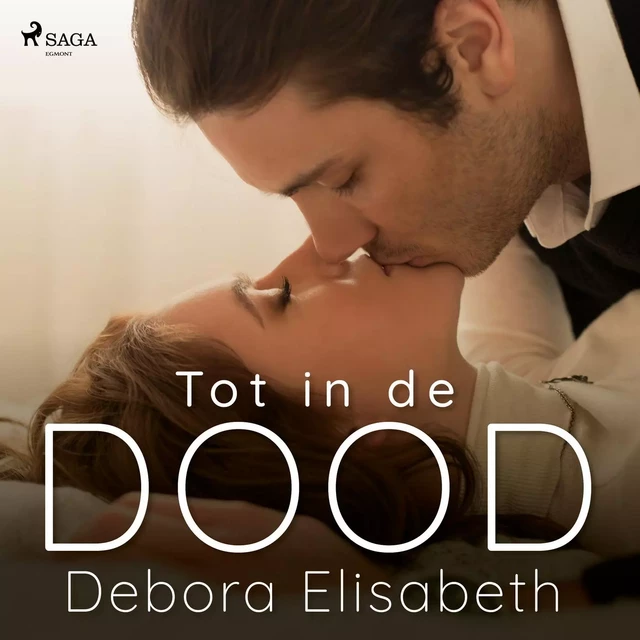 Tot in de dood - Debora Elisabeth - Saga Egmont International