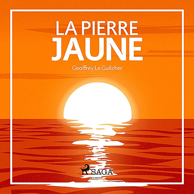 La Pierre jaune - Geoffrey Le Guilcher - Saga Egmont French