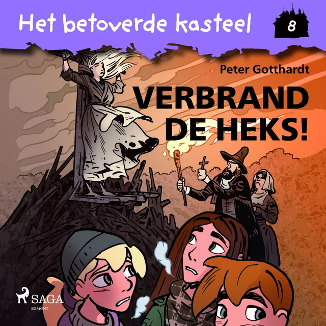 Het betoverde kasteel 8 - Verbrand de Heks! - Peter Gotthardt - Saga Egmont International