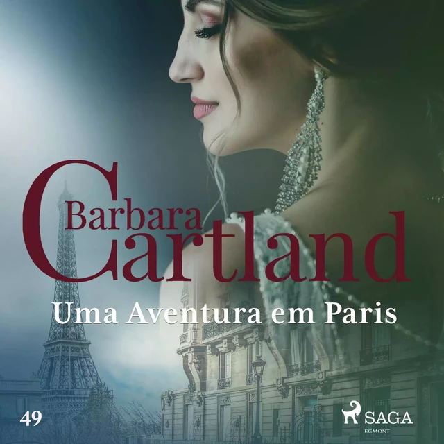 Uma Aventura em Paris (A Eterna Coleção de Barbara Cartland 49) - Barbara Cartland - Saga Egmont International