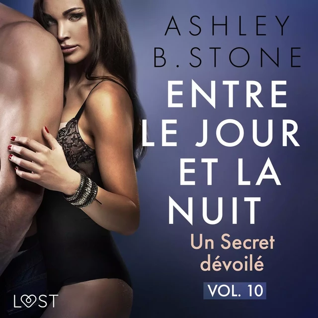 Entre le jour et la nuit 10 : Un Secret dévoilé - Une nouvelle érotique - Ashley B. Stone - Saga Egmont French