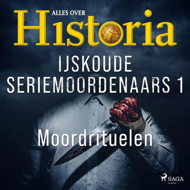 IJskoude seriemoordenaars 1 - Moordrituelen - Alles Over Historia - Saga Egmont International