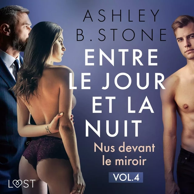 Entre le jour et la nuit 4 : Nus devant le miroir - Une nouvelle érotique - Ashley B. Stone - Saga Egmont French