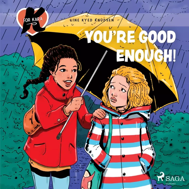 K for Kara 22 – You're Good Enough! - Line Kyed Knudsen - Saga Egmont International