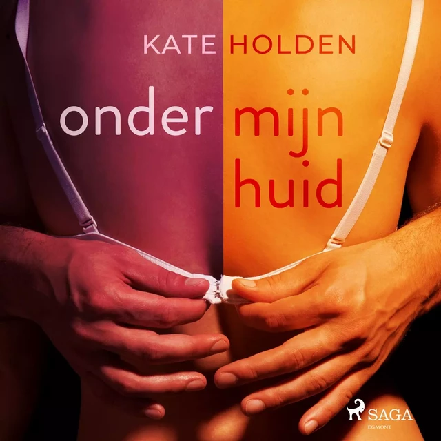 Onder mijn huid - Kate Holden - Saga Egmont International