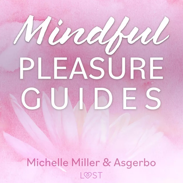 Mindful Pleasure Guides – Read by sexologist Asgerbo - Asgerbo Persson - Saga Egmont International