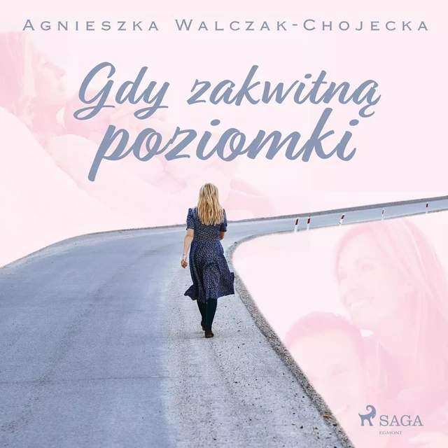 Gdy zakwitną poziomki - Agnieszka Walczak-Chojecka - Saga Egmont International