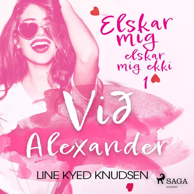 Elskar mig, elskar mig ekki 1 - Við Alexander - Line Kyed Knudsen - Saga Egmont International