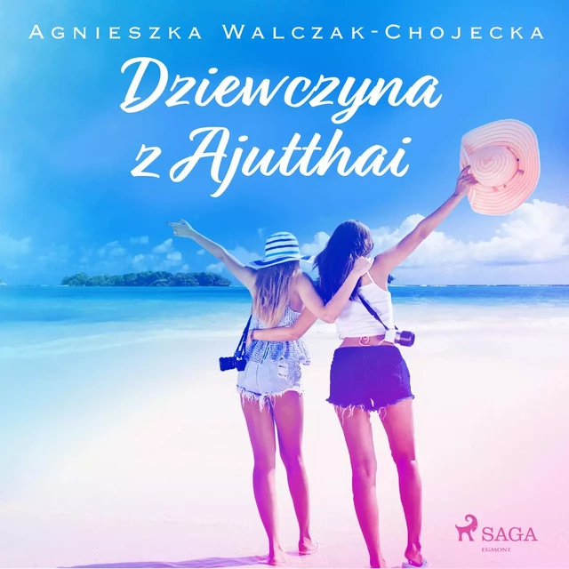 Dziewczyna z Ajutthai - Agnieszka Walczak-Chojecka - Saga Egmont International