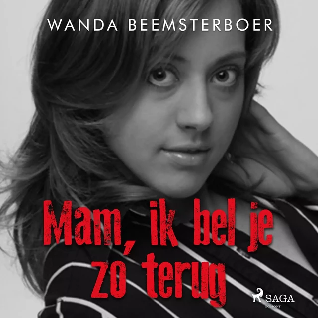 Mam, ik bel je zo terug - Wanda Beemsterboer - Saga Egmont International