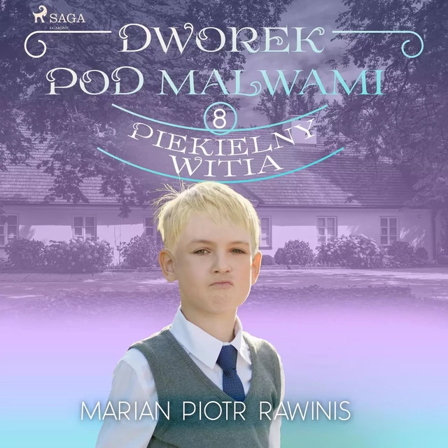 Dworek pod Malwami 8 - Piekielny Witia - Marian Piotr Rawinis - Saga Egmont International