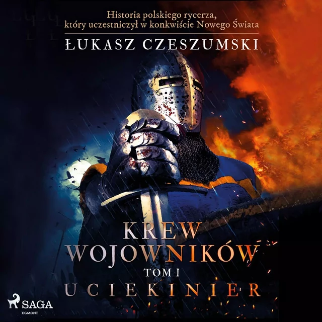 Krew wojowników 1 - Uciekinier - Łukasz Czeszumski - Saga Egmont International