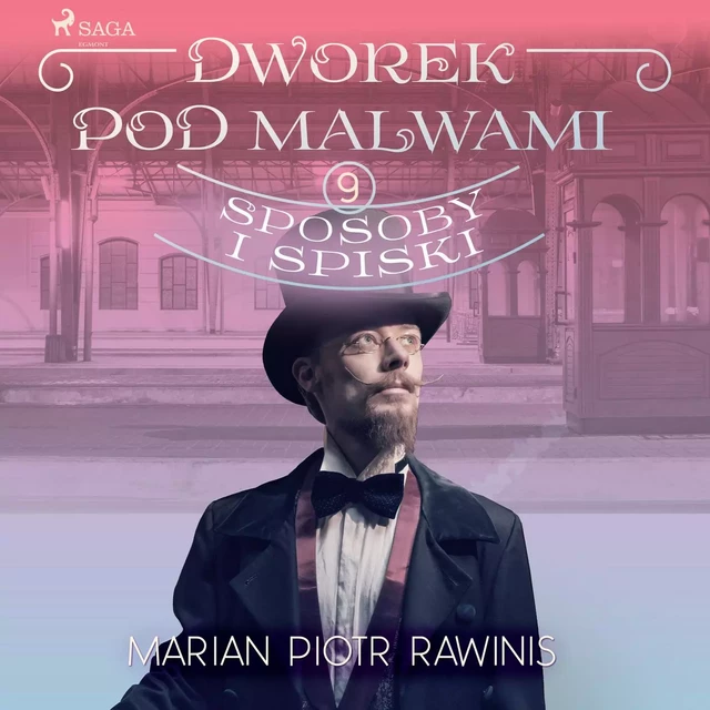 Dworek pod Malwami 9 - Sposoby i spiski - Marian Piotr Rawinis - Saga Egmont International