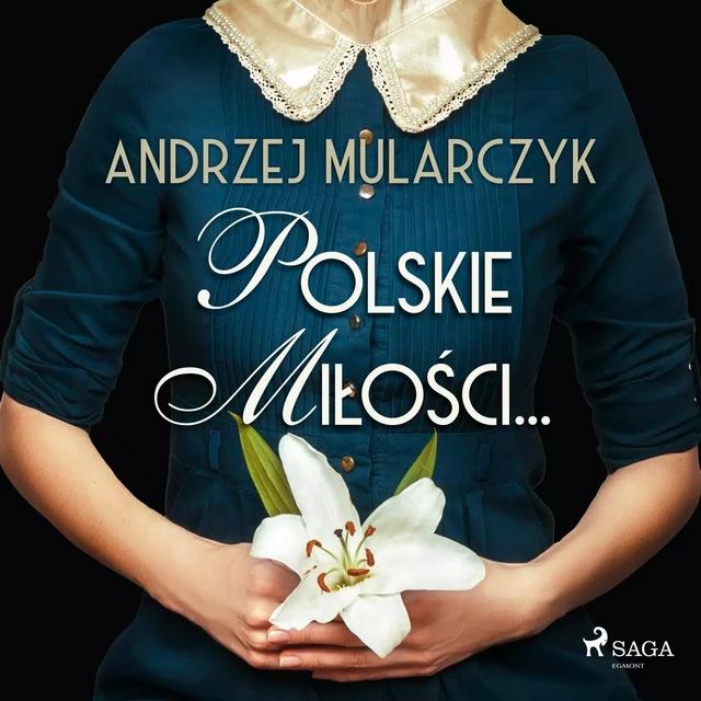 Polskie miłości... - Andrzej Mularczyk - Saga Egmont International