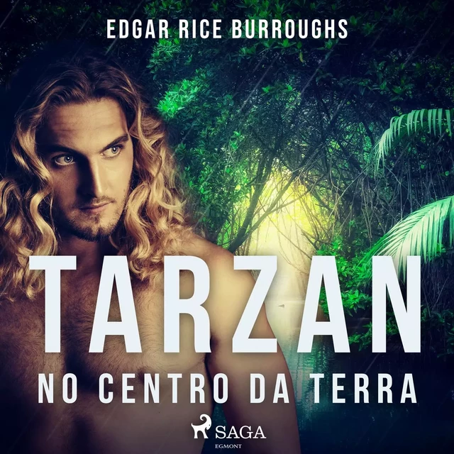 Tarzan no centro da terra - Edgar Rice Burroughs - Saga Egmont International