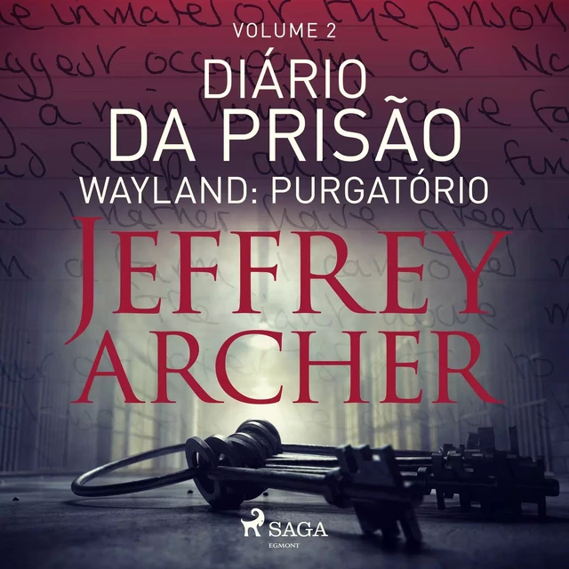 Diário da prisão, Volume 2 - Wayland: Purgatório - Jeffrey Archer - Saga Egmont International