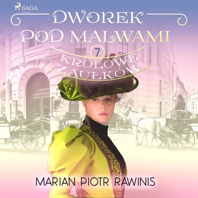 Dworek pod Malwami 7 - Królowe zaułków - Marian Piotr Rawinis - Saga Egmont International