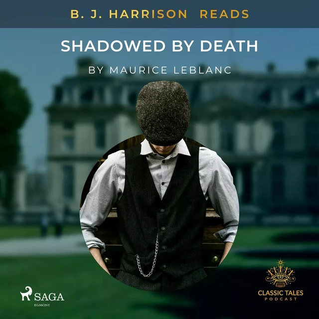 B. J. Harrison Reads Shadowed by Death - Maurice Leblanc - Saga Egmont International