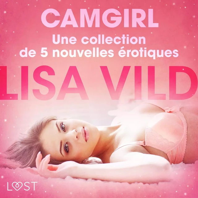 Camgirl - Une collection de 5 nouvelles érotiques - Lisa Vild - Saga Egmont French