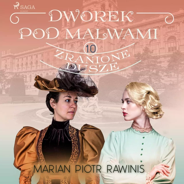 Dworek pod Malwami 10 - Zranione dusze - Marian Piotr Rawinis - Saga Egmont International