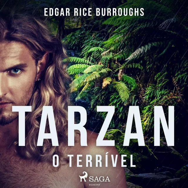 Tarzan, o terrível - Edgar Rice Burroughs - Saga Egmont International