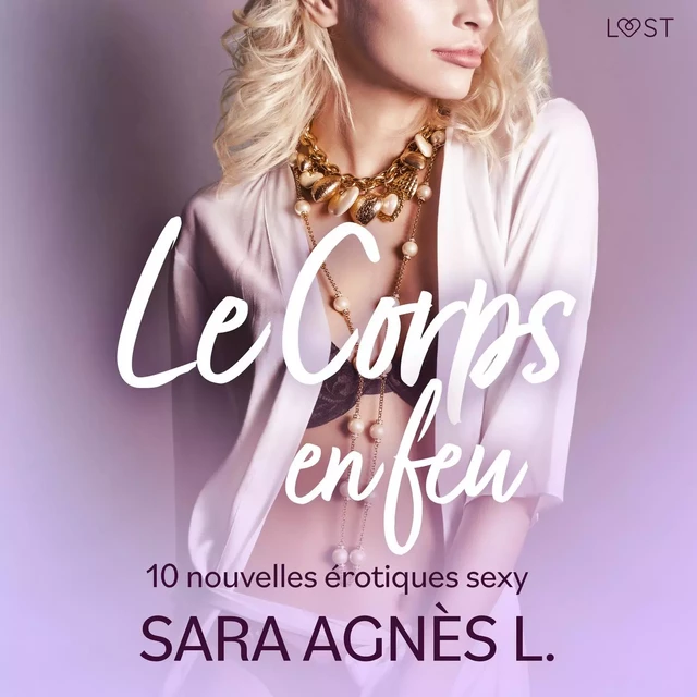 Le Corps en feu - 10 nouvelles érotiques sexy - Sara Agnès L - Saga Egmont French