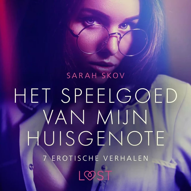 Het speelgoed van mijn huisgenote - 7 erotische verhalen - Sarah Skov - Saga Egmont International