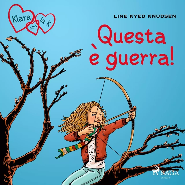 Klara con la K 6 - Questa è guerra! - Line Kyed Knudsen - Saga Egmont International