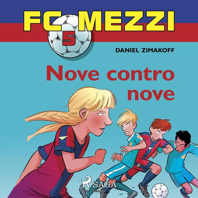 FC Mezzi 5 - Nove contro nove - Daniel Zimakoff - Saga Egmont International