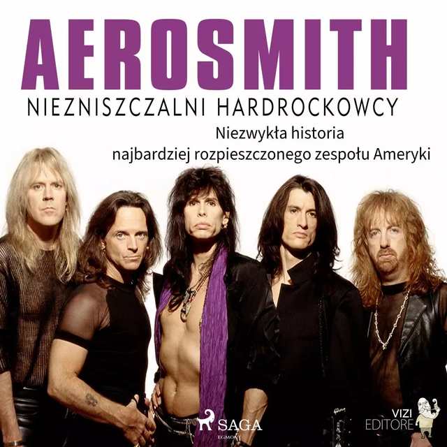 Aerosmith - Niezniszczalni hardrockowcy - Lucas Hugo Pavetto - Saga Egmont International