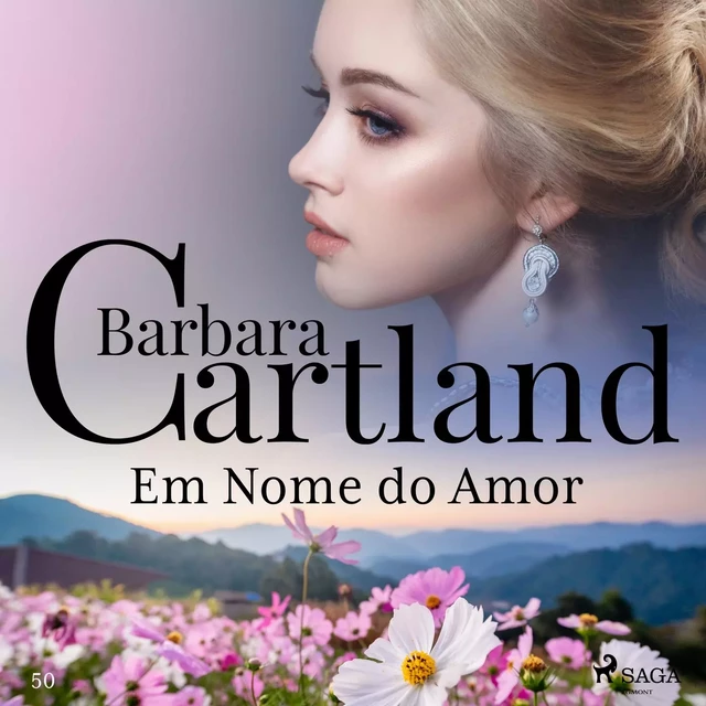 Em Nome do Amor (A Eterna Coleção de Barbara Cartland 50) - Barbara Cartland - Saga Egmont International