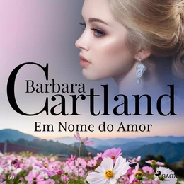 Em Nome do Amor (A Eterna Coleção de Barbara Cartland 50)