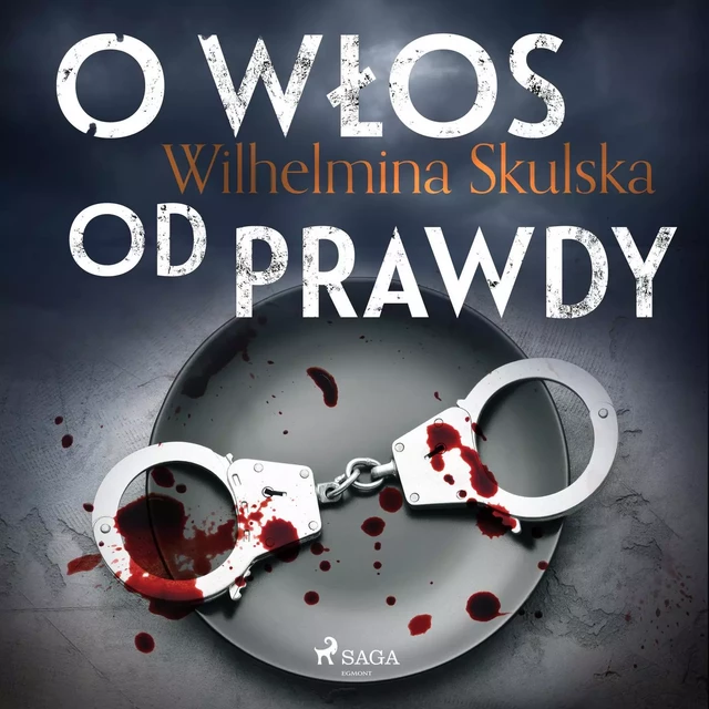 O włos od prawdy - Wilhelmina Skulska - Saga Egmont International