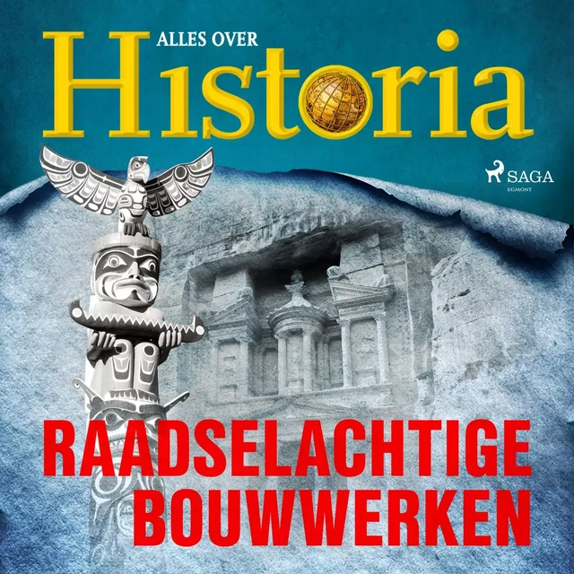 Raadselachtige bouwwerken - Alles Over Historia - Saga Egmont International