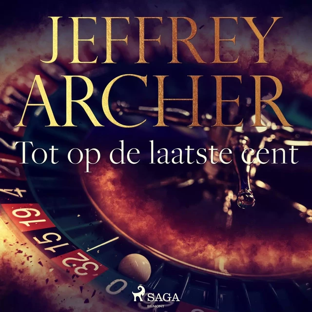 Tot op de laatste cent - Jeffrey Archer - Saga Egmont International