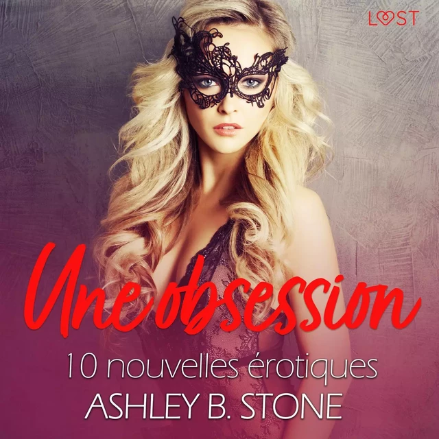 Une obsession - 10 nouvelles érotiques - Ashley B. Stone - Saga Egmont French