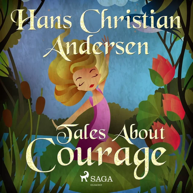 Tales About Courage - Hans Christian Andersen - Saga Egmont International