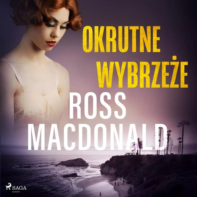 Okrutne wybrzeże  - Ross Macdonald - Saga Egmont International