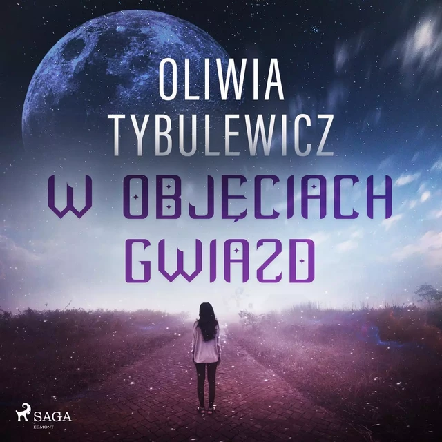 W objęciach gwiazd - Oliwia Tybulewicz - Saga Egmont International