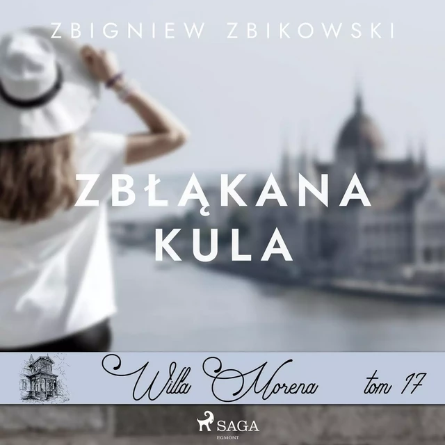 Willa Morena 17: Zbłąkana kula - Zbigniew Zbikowski - Saga Egmont International