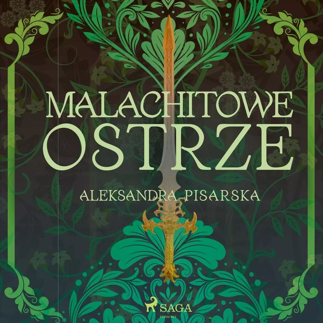 Malachitowe ostrze - Aleksandra Pisarska - Saga Egmont International