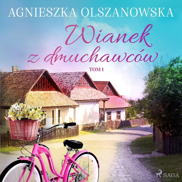 Wianek z dmuchawców - Agnieszka Olszanowska - Saga Egmont International