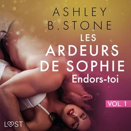 Les Ardeurs de Sophie vol. 1 : Endors-toi - Une nouvelle érotique