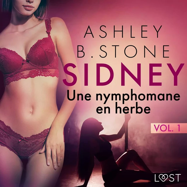 Sidney 1 : Une nymphomane en herbe - Une nouvelle érotique - Ashley B. Stone - Saga Egmont French