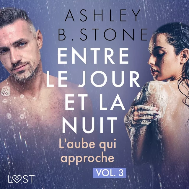 Entre le jour et la nuit 3 : L'aube qui approche - Une nouvelle érotique - Ashley B. Stone - Saga Egmont French