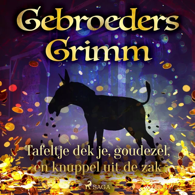 Tafeltje dek je, goudezel, en knuppel uit de zak - De Gebroeders Grimm - Saga Egmont International