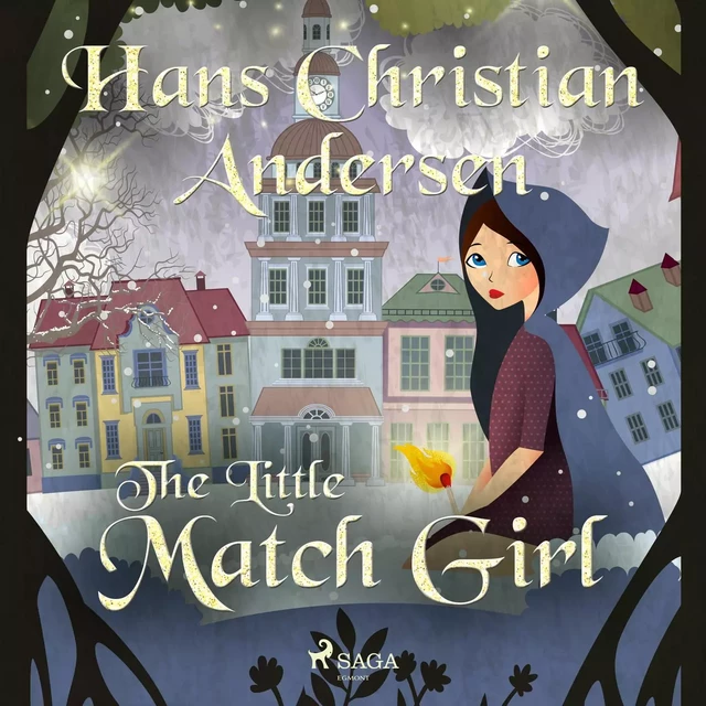 The Little Match Girl - Hans Christian Andersen - Saga Egmont International