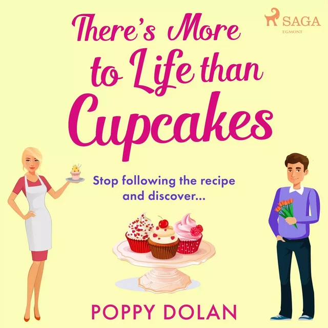 There's More To Life Than Cupcakes - Poppy Dolan - Saga Egmont International