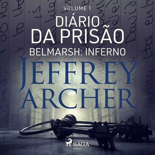 Diário da prisão, Volume 1 - Belmarsh: Inferno - Jeffrey Archer - Saga Egmont International